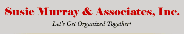 Susie Murray & Associates, Inc - Let's Get Organized Together!
